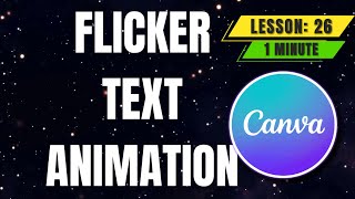 How to Create Flicker Text Animation in Canva - Lesson 26 Canva Video Editing Tutorial