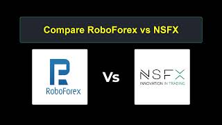 Compare RoboForex with NSFX - Which is better? Which broker to choose?