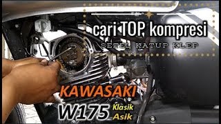 Cara mencari TOP kompresi untuk setel celah klep motor KAWASAKI W175 Klasik modifikasi Bratstyle