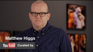 YouTube Curated By - Matthew Higgs - MOCAtv