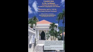 A Gem in the Caribbean: A History and Virtual Tour of the Hebrew Congregation of St Thomas