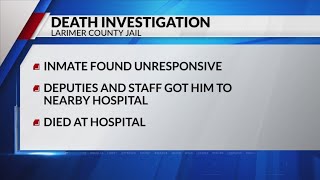 Police investigating inmate death at the Larimer County Jail