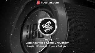 THAR(BASS BOOSTED)| @lovekataria3889 &Khushi Baliyan|Jassi Kirarkot& Komal C |New Haryanvi Song 2023