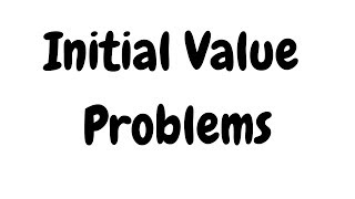 Initial Value Problems