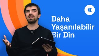 Daha Yaşanılabilir Bir Din Mümkün mü? (Yaşanılabilir Din)