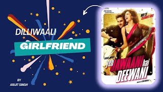 DilliWali Girlfriend | Audio | Yeh Jawaani Hai Deewani | Ranbir Kapoor, Deepika Padukone | Pritam✓✓✓