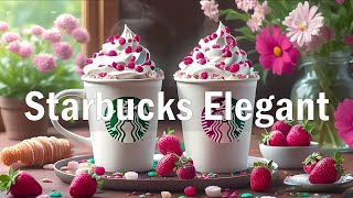 Elegant Starbucks Cafe Music - Morning Coffee Jazz Music \u0026 Bossa Nova Music For Work, Study, Wake Up