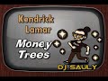 Kendrick Lamar   Money Trees Feat  Jay Rock DJ Sauly Karaoke