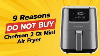 9 Reasons NOT to Buy the Chefman 2 Qt Mini Air Fryer! 😱🔥