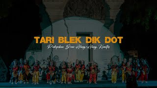 TARI BLEK DIK DOT - Resital Tari Gerbang Timur || Padepokan Seni Alang-Alang Kumitir