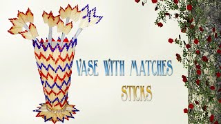Matches stick Craft]Handmade flower vase with Matches Stick]diy flower vase|