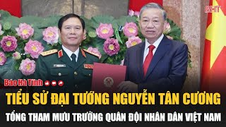 Tiểu sử Đại tướng Nguyễn Tân Cương, Tổng Tham mưu trưởng Quân đội nhân dân Việt Nam