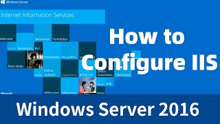 How to Configure IIS on the Windows Server 2016