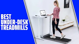 Best Under Desk Treadmills - An Expert Guide (Our Standout Recommendations)
