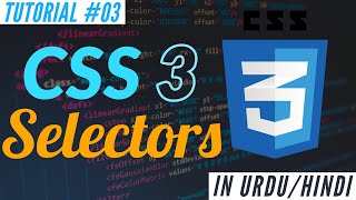 Learn CSS 3 - CSS Selectors - Web Development Tutorial #03 | Absolute Beginner Course