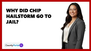 Why Did Chip Hailstorm Go To Jail?