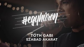 Tóth Gabi: Szabad akarat #egyhúron a VIVA-n