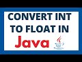 Convert int to float in java | Java Integer to Float datatype conversion