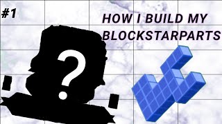 BSP - How i build my blockstarparts