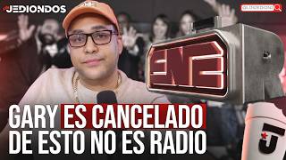 ESTO NO ES RADIO CANCELA A GARY Y YA NO HARA LA FARANDULA