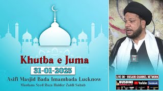 KHUTBA E JUMA | MAULANA SYED RAZA HAIDER ZAIDI | 31 JAN. | BADA IMAMBADA LUCKNOW