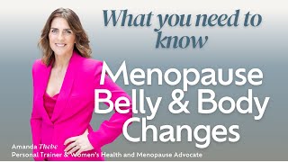 Menopause Belly Fat and Body Changes: What You Need to Know with Amanda Thebe