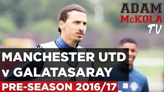 Manchester United v Galatasaray | Sweden | Pre-Season 2016-17