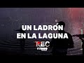 UN LADRÓN EN LA LAGUNA - ALQUILAR PARA ROBAR - #REC