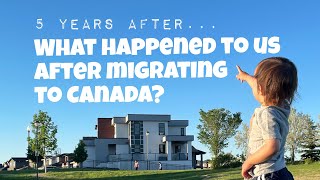 CANADA IMMIGRATION: OUR STATUS 5 YEARS AFTER WE LANDED: What Happened to Us?