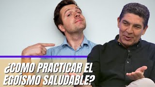 ¿Cómo practicar el Egoísmo Saludable?, En Conexiones con José Lora (Checho)