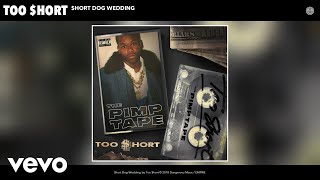 Too $hort - $hort Dog Wedding (Audio)