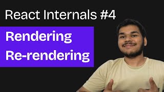 Rendering & Re-rendering explained in React