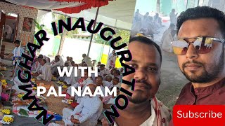 NamGhar Inauguration || Pal Naam || New Namghar ||