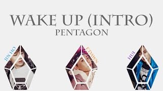 Wake Up (Intro) - Pentagon (펜타곤) [HAN/ROM/ENG COLOR CODED LYRICS]