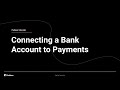 Connecting a Bank Account to Payments