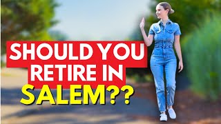 Is Salem Oregon a good place to Retire? Pros and Cons of Retiring in Salem OR.