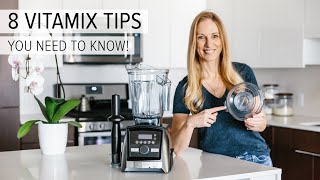 8 VITAMIX TIPS, TRICKS AND HACKS | you need to know