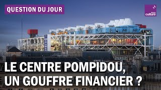 Centre Pompidou : a-t-on encore les moyens de financer le gigantisme culturel ?
