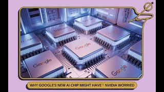 Why Google's New AI Chip Might Have NVIDIA Worried