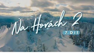 Seriál: NA HORÁCH 2 - 7.díl ❄️🏔️