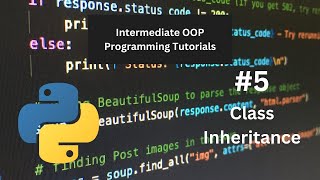 Class Inheritance - Intermediate OOP Python Programming Tutorial #5