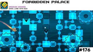 [176th] Forbidden Palace by Experience D 100% (Medium Demon) | Geometry Dash