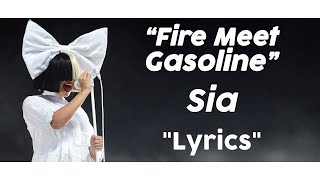 Sia - Fire Meet Gasoline (Lyrics) / CEO LYRICS