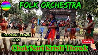 Folk Orchestra II Chak Nari Kristi Thowk II Chandubi Festival 2021