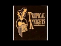 Tropical Knights - Ku'u Pua Mae' ole