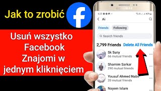 Jak usunąć wszystkich znajomych z Facebooka jednym kliknięciem (aktualizacja 2025) |