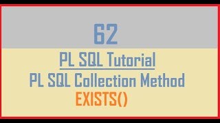 Tutorial 62 : PL SQL Collection Method || EXISTS()