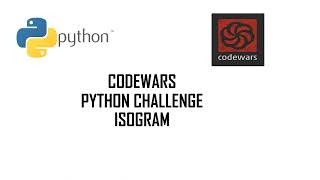#ISOGRAM #CODEWARS #PYTHON #CHALLENGE