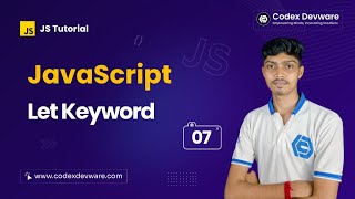 How to Use JavaScript Let Keyword : A Practical Guide in Bangla - Part 07 - Codex Devware