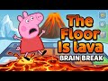 PEPPA PIG The Floor is Lava! Brain Break & Freeze Dance | Just Dance | DannyGo!